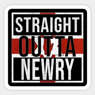 Straight Outta Newry - Gift for Northern Irish, Northern Irishmen , Northern Irishwomen,  From Newry in Northern Ireland Irish Sticker